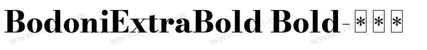 BodoniExtraBold Bold字体转换